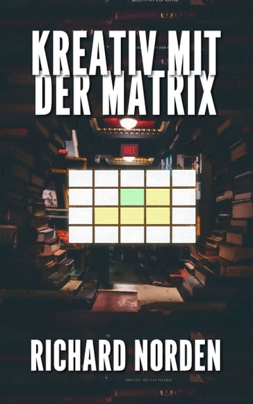 Kreativ mit der Matrix - Richard Norden