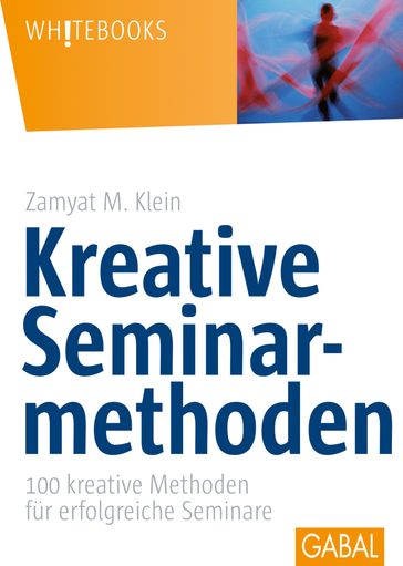 Kreative Seminarmethoden - Zamyat M. Klein