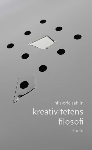 Kreativitetens filosofi - Nils-Eric Sahlin