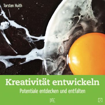 Kreativität entwickeln - Torsten Huith
