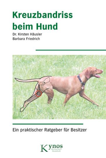 Kreuzbandriss beim Hund - Barbara Friedrich - Dr. Kirsten Hausler