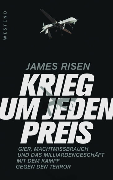 Krieg um jeden Preis - James Risen