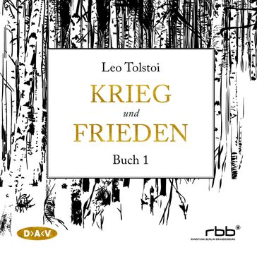 Krieg und Frieden, Buch 1 (Ungekürzt) - Lev Nikolaevic Tolstoj