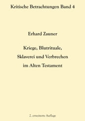 Kriege, Blutrituale, Sklaverei und Verbrechen im Alten Testament