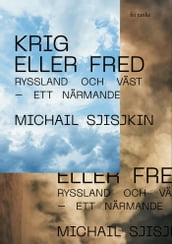 Krig eller fred : Ryssland och väst ett närmande