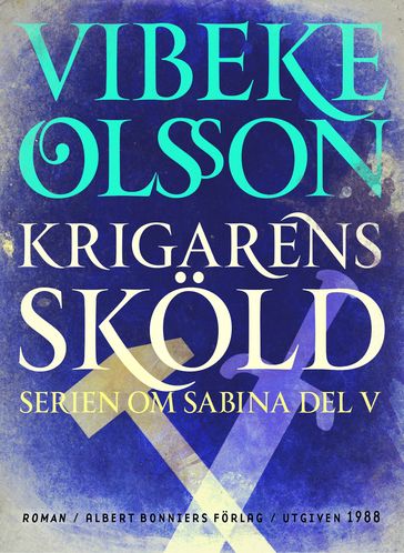 Krigarens sköld : Berättelse - Vibeke Olsson - Elina Grandin - Kerstin Hanson