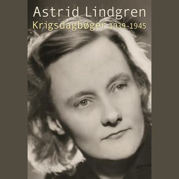 Krigsdagbøger 1939-1945 - Astrid Lindgren
