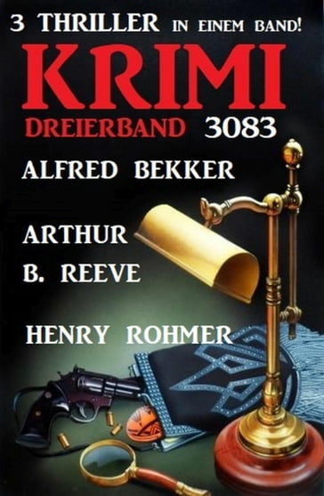 Krimi Dreierband 3083 - Henry Rohmer - Alfred Bekker - Arthur B. Reeve