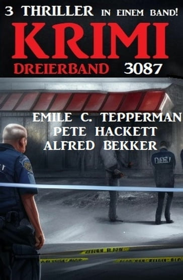 Krimi Dreierband 3087 - Emile C. Tepperman - Alfred Bekker - Pete Hackett