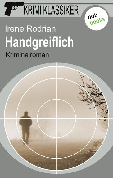 Krimi-Klassiker - Band 13: Handgreiflich - Irene Rodrian