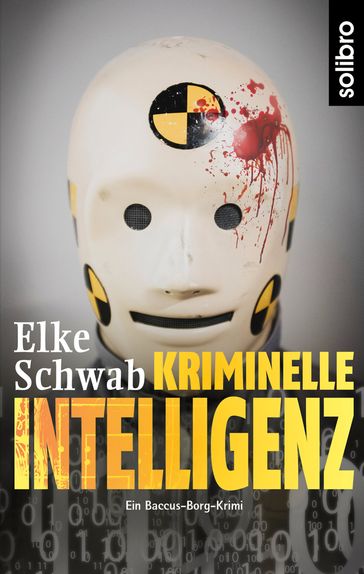 Kriminelle Intelligenz - Elke Schwab