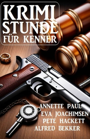 Krimistunde für Kenner - Annette Paul - Alfred Bekker - Eva Joachimsen - Pete Hackett