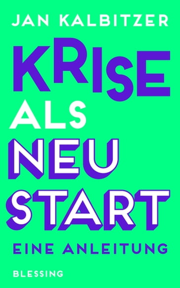 Krise als Neustart - Jan Kalbitzer