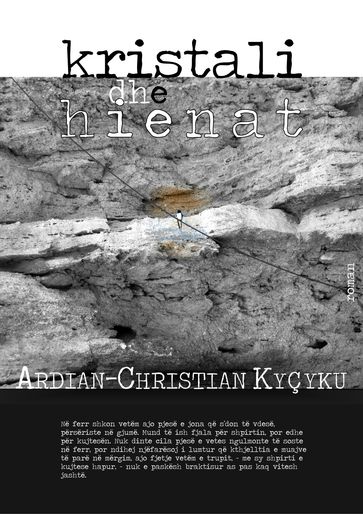 Kristali dhe hienat: roman - Ardian-Christian Kyçyku