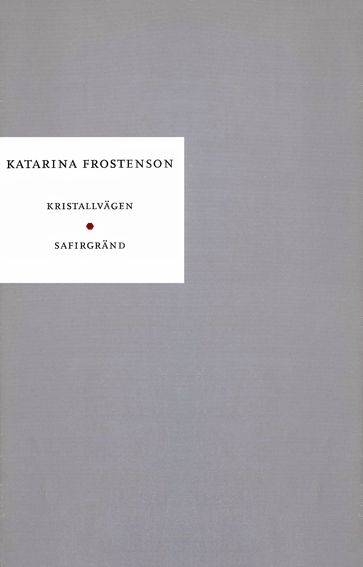 Kristallvägen ; Safirgränd : Skadespel - Katarina Frostenson - John Eyre