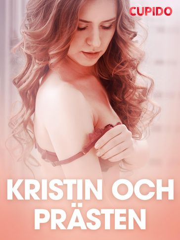 Kristin och prästen - erotiska noveller - Cupido