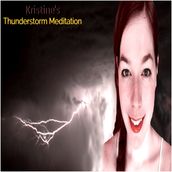 Kristine s Thunderstorm Meditation