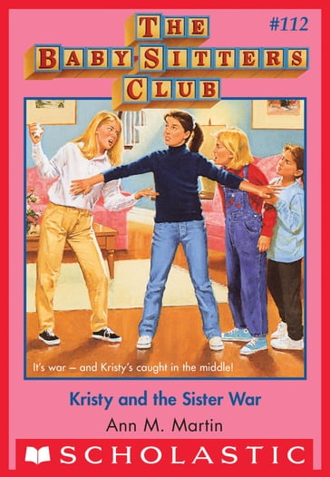 Kristy And The Sister War (The Baby-Sitters Club #112) - Ann M. Martin
