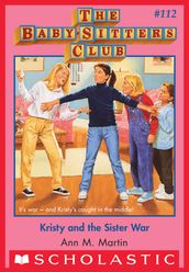 Kristy And The Sister War (The Baby-Sitters Club #112)