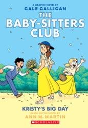 Kristy s Big Day: A Graphic Novel (The Baby-Sitters Club #6)