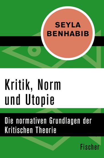 Kritik, Norm und Utopie - Seyla Benhabib