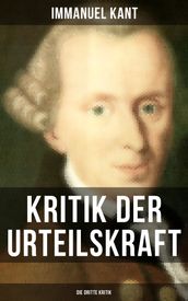 Kritik der Urteilskraft: Die dritte Kritik