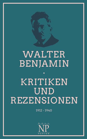 Kritiken und Rezensionen - Walter Benjamin