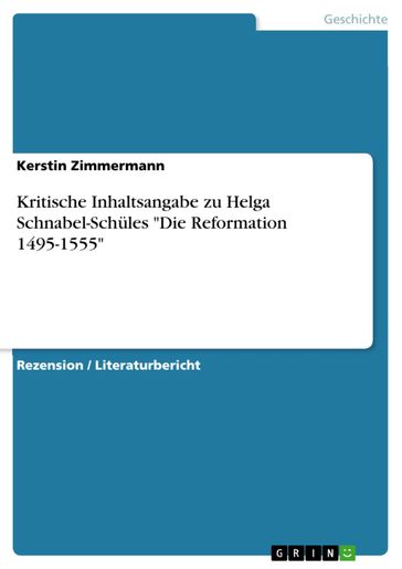 Kritische Inhaltsangabe zu Helga Schnabel-Schüles 'Die Reformation 1495-1555' - Kerstin Zimmermann