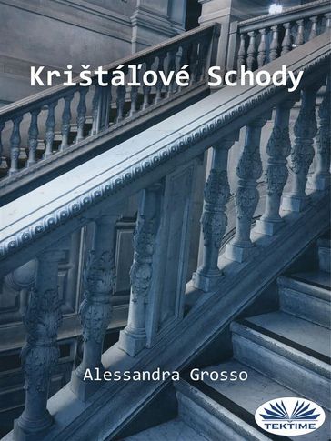 Krištáové Schody - Alessandra Grosso