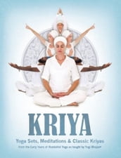 Kriya: Yoga Sets, Meditations and Classic Kriyas
