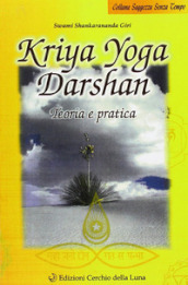 Kriya yoga darshan. Teoria e pratica