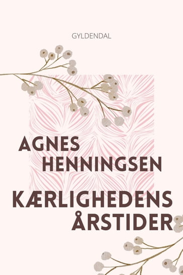 Kærlighedens arstider - Agnes Henningsen