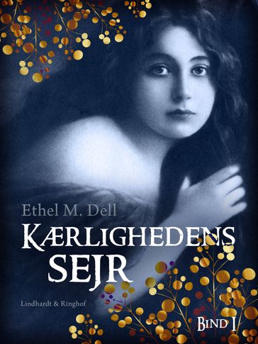 Kærlighedens sejr - bind 1 - Ethel M. Dell