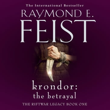 Krondor: The Betrayal (The Riftwar Legacy, Book 1) - Raymond E. Feist