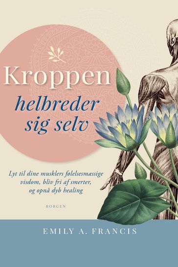 Kroppen helbreder sig selv - Emily A. Francis