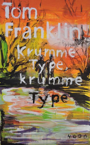 Krumme Type, krumme Type - Tom Franklin