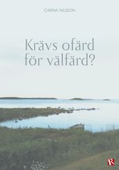 Krävs ofärd för välfärd?