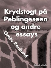 Krydstogt pa Peblingesøen og andre essays