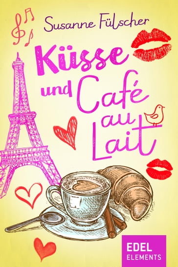 Küsse und Café au Lait - Susanne Fulscher