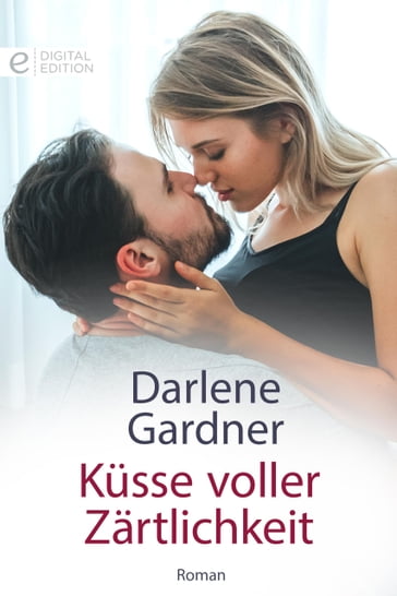 Küsse voller Zärtlichkeit - Darlene Gardner