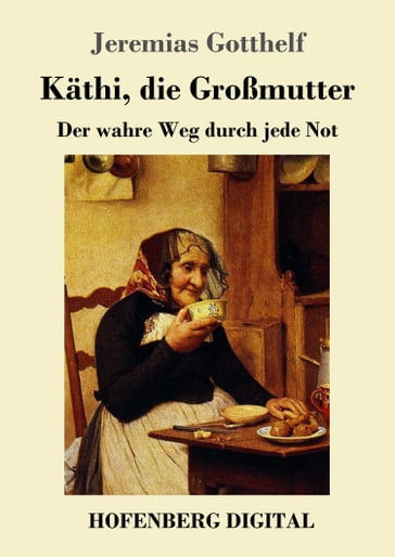 Käthi, die Großmutter - Jeremias Gotthelf