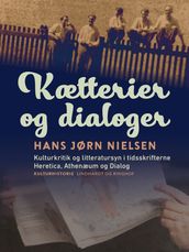 Kætterier og dialoger. Kulturkritik og litteratursyn i tidsskrifterne Heretica, Athenæum og Dialog