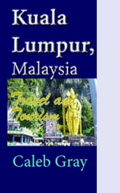 Kuala Lumpur, Malaysia: Travel and Tourism