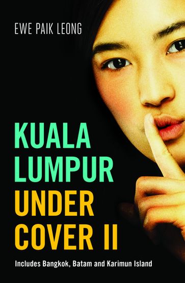 Kuala Lumpur Undercover II - Ewe Paik Leong