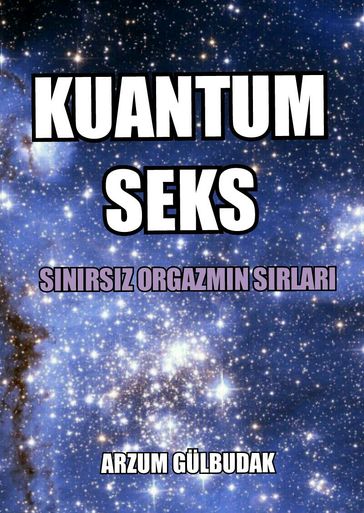 Kuantum Seks - Arzum Gulbudak