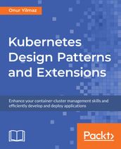 Kubernetes Design Patterns and Extensions