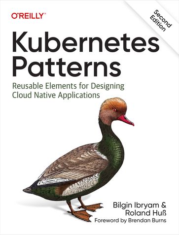 Kubernetes Patterns - Bilgin Ibryam - Roland Huss