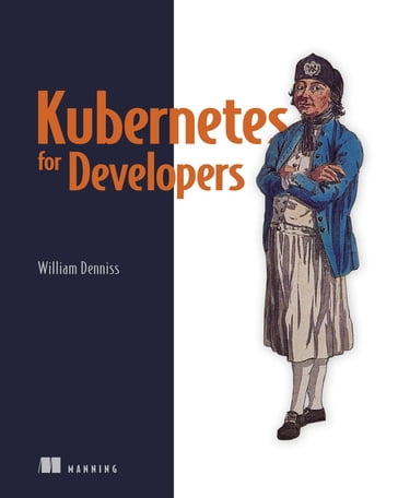 Kubernetes for Developers - William Denniss