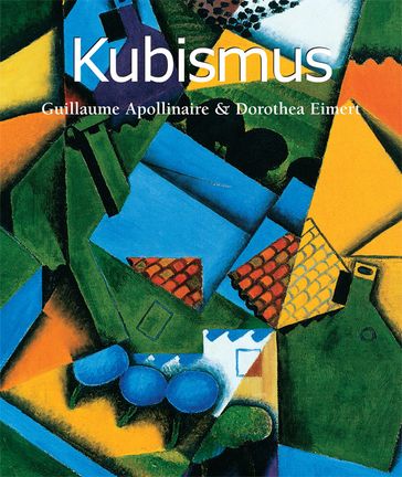 Kubismus - Anatoli Podoksik - Dorothea Eimert - Guillaume Apollinaire