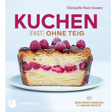 Kuchen fast ohne Teig - Christelle Huet-Gomez